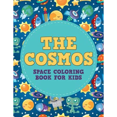 The Cosmos: Space Coloring Book for Kids - Paperback