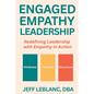 Engaged Empathy Leadership: Redefining Leadership with Empathy in Action - Paperback