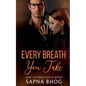 Every Breath You Take: An Indian Billionaire enemies to lovers romance (Sehgal Family & Friends Book 6) - Paperback