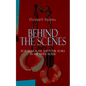 The BEHIND THE SCENES - 30 Years a Slave and Four Years in the White House: The Controversial Autobiography of Mrs Lincoln's Dressmaker That Shook the - Paperback