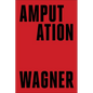 Amputation - Hardcover