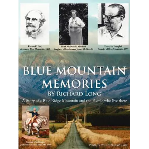 Blue Mountain Memories: A Story of a Blue Ridge Mountain and the People Who Live There - Paperback