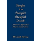 People Are Dumb: A Humorous Approach to Modern Social Problems - Paperback