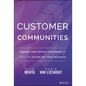 Customer Communities: Engage and Retain Customers to Build the Future of Your Business - Hardcover