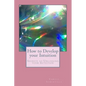 How to Develop your Intuition: Secrets to Unlocking your Intuition - Paperback