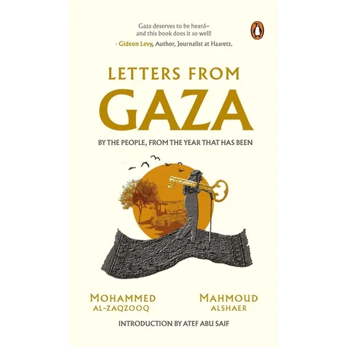 Letters from Gaza: A Collection by the People; Unveiling Their Stories and Emotions from the Year That Has Been - Hardcover