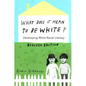 What Does It Mean to Be White?: Developing White Racial Literacy - Revised Edition - Paperback