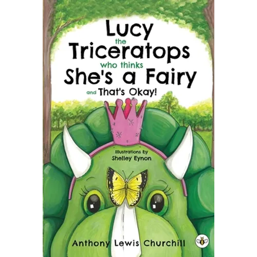 Lucy the Triceratops Who Thinks She's a Fairy and That's Okay! - Paperback