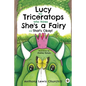 Lucy the Triceratops Who Thinks She's a Fairy and That's Okay! - Paperback