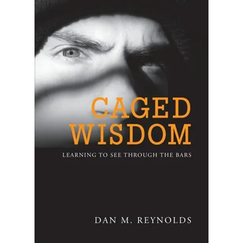 Caged Wisdom: Learning to See through the Bars - Paperback