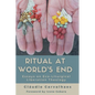 Ritual at World's End: Essays on Eco-Liturgical Liberation Theology - Hardcover