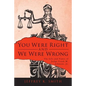 You Were Right and We Were Wrong: The Life and Times of Judge Frank M. Johnson, Jr. - Paperback