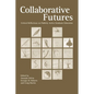 Collaborative Futures: Critical Reflections on Publicly Active Graduate Education - Paperback
