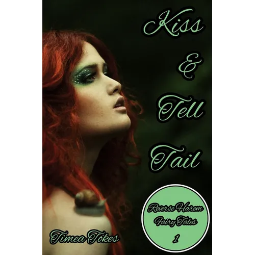 Kiss & Tell Tail: A Why Choose MMMF Reverse Harem Little Mermaid Romance Retelling (Reverse Harem Fairy Tales, Book 1) - Paperback