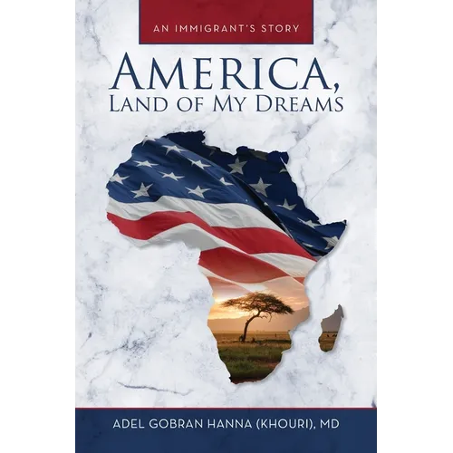 America, Land of My Dreams: An Immigrant's Story - Paperback