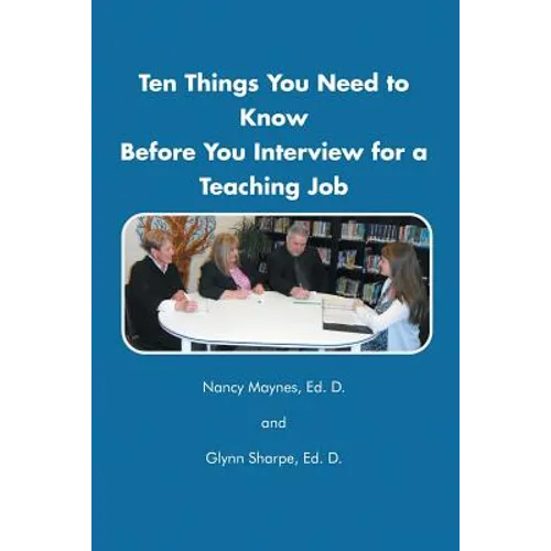 Ten Things You Need to Know Before You Interview for a Teaching Job - Paperback