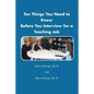 Ten Things You Need to Know Before You Interview for a Teaching Job - Paperback