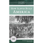 How Slaves Built America - Library Binding