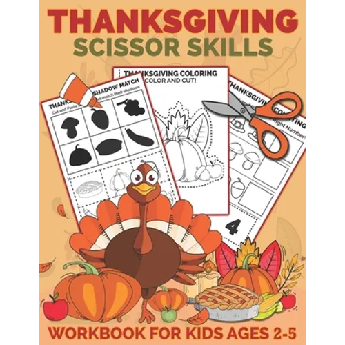 Thanksgiving Scissor Skills Workbook for Kids Ages 2-5: A Fun Thanksgiving Cut and Paste Activity Book for Kids, Toddlers and Preschoolers with Colori - Paperback