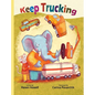 Keep Trucking - Hardcover
