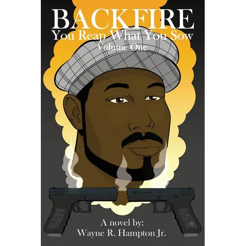 Backfire: You Reap What You Sow Volume One - Paperback