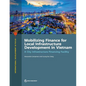 Mobilizing Finance for Local Infrastructure Development in Vietnam: A City Infrastructure Financing Facility - Paperback