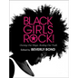 Black Girls Rock!: Owning Our Magic. Rocking Our Truth. - Hardcover