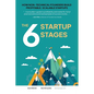 The 6 Startup Stages: How Non-technical Founders Create Scalable, Profitable Companies - Paperback