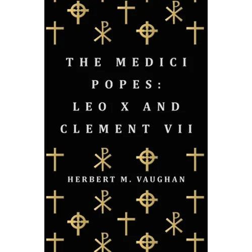 The Medici Popes: Leo X and Clement VII - Paperback