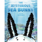 The Mysterious Sea Bunny - Hardcover