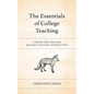 The Essentials of College Teaching: A Guide for New and Adjunct College Instructors - Hardcover