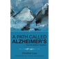 A Path Called Alzheimer's: ... That We Walked Together - Paperback