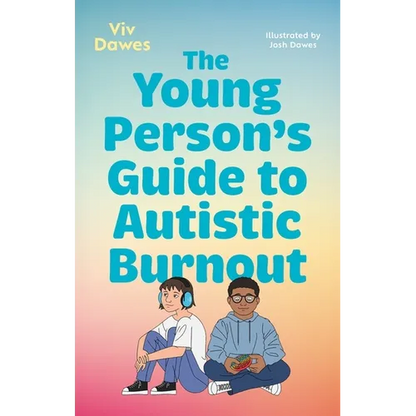 The Young Person's Guide to Autistic Burnout - Paperback