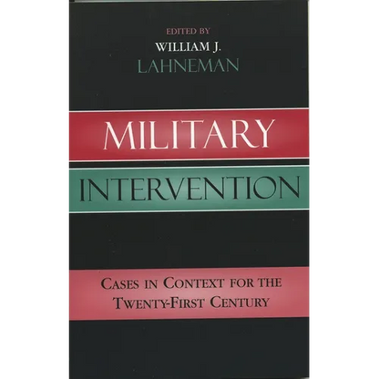 Military Intervention: Cases in Context for the Twenty-First Century - Paperback