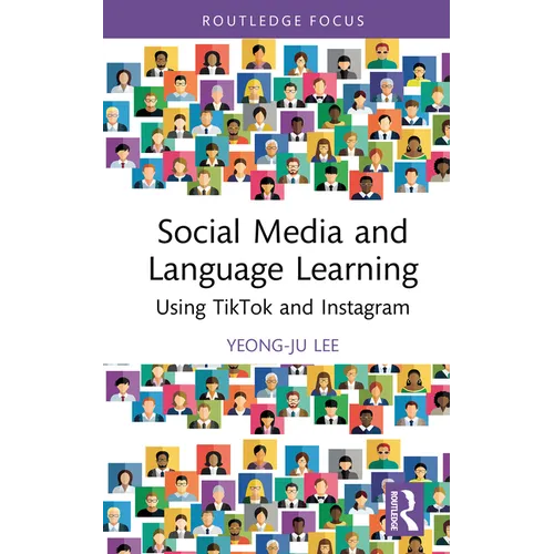 Social Media and Language Learning: Using Tiktok and Instagram - Hardcover