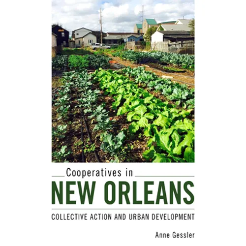 Cooperatives in New Orleans: Collective Action and Urban Development - Hardcover