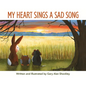 My Heart Sings a Sad Song - Hardcover