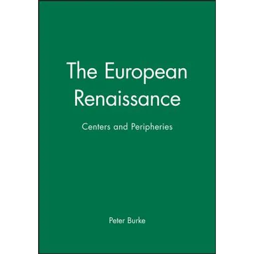 The European Renaissance: Centers and Peripheries - Hardcover