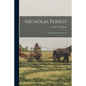 Nicholas Perrot [microform]: a Study in Wisconsin History - Paperback