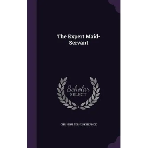 The Expert Maid-Servant - Hardcover