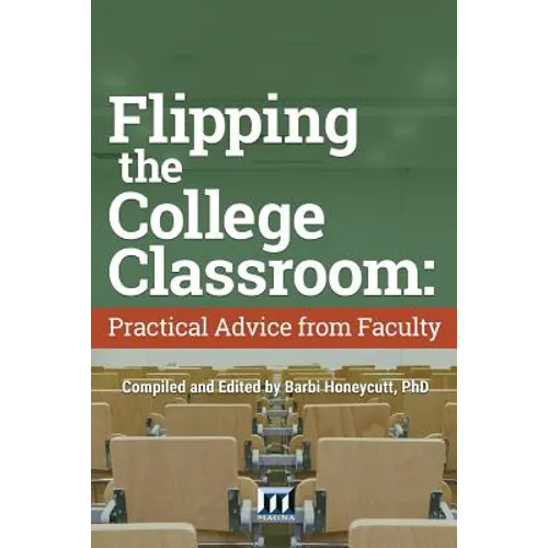 Flipping the College Classroom: Practical Advice from Faculty - Paperback