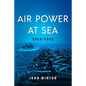 Air Power at Sea, 1939-45 - Paperback