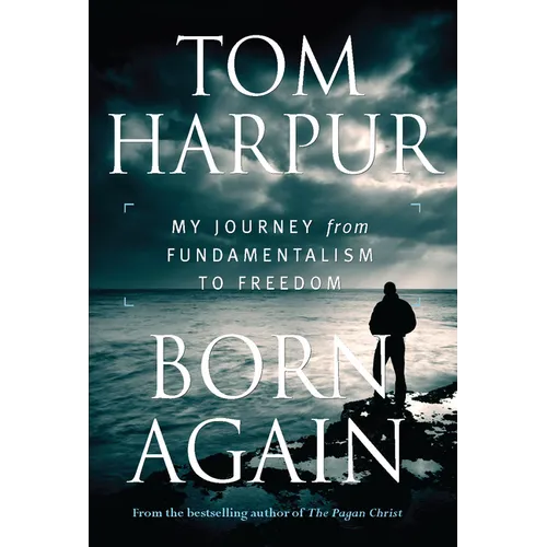 Born Again: My Journey from Fundamentalism to Freedom - Paperback