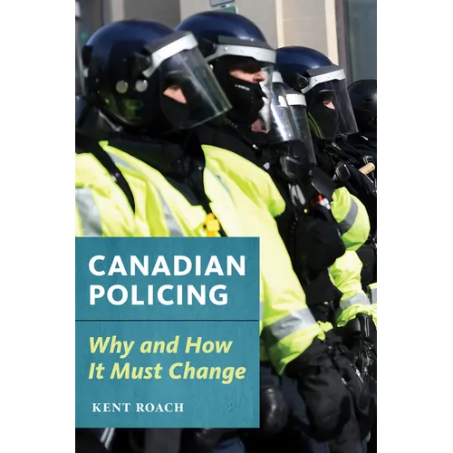Canadian Policing: Why and How It Should Change - Paperback