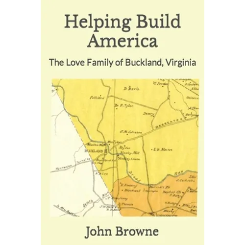 Helping Build America: The Love Family of Buckland, Virginia - Paperback