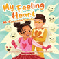 My Feeling Heart: Mi Corazón Siente - Paperback
