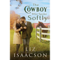 The Cowboy Who Spoke Softly: Sweet Single Dad Romance & Small Town Saga - Paperback