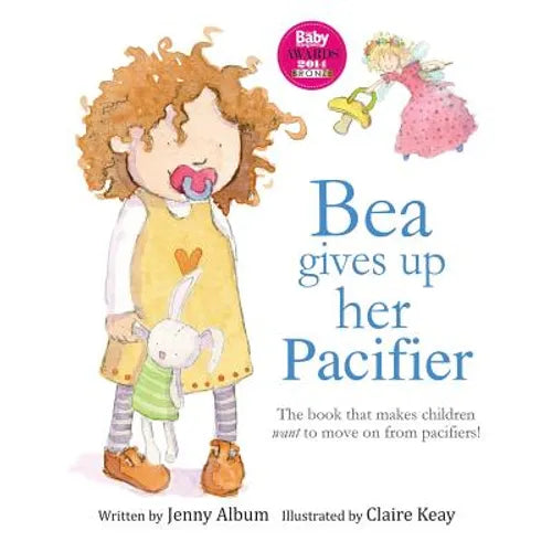 Bea Gives Up Her Pacifier: The book that makes children want to move on from pacifiers! (Featuring the "Pacifier Fairy") - Paperback