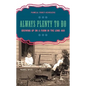 Always Plenty to Do: Growing Up on a Farm in the Long Ago - Hardcover
