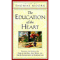 The Education of the Heart: Readings and Sources from Care of the Soul, Soul Mates - Paperback
